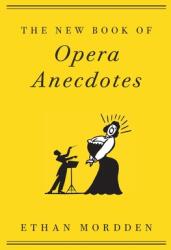 The New Book of Opera Anecdotes (ISBN: 9780190877682)