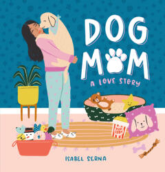 Dog Mom - Isabel Serna (ISBN: 9781523508105)