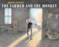 Farmer and the Monkey - Marla Frazee (ISBN: 9781534446199)