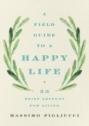 Field Guide to a Happy Life (ISBN: 9781541646933)