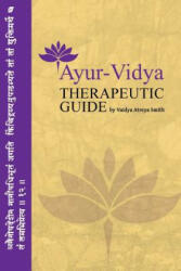 Ayur-Vidya Therapeutic Guide - Vaidya Atreya Smith (ISBN: 9781540369109)