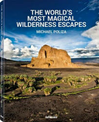 The World's Most Magical Wilderness Escapes - Michael Poliza (2015)