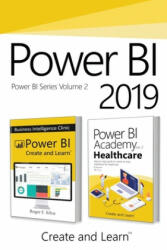 Power BI 2019 - Volume 2: Power BI - Business Intelligence Clinic + Power BI Academy vol. 2 - Healthcare - Roger F. Silva (ISBN: 9781697251036)