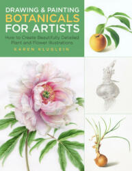 Drawing and Painting Botanicals for Artists - Karen Kluglein (ISBN: 9781631598579)