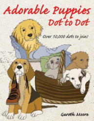 Adorable Puppies Dot to Dot - Gareth Moore (ISBN: 9781539932338)
