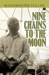 Nine Chains to the Moon - Buckminster Fuller (ISBN: 9780486843339)