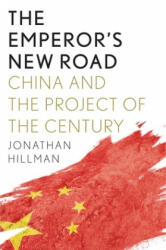 The Emperor's New Road: China and the Project of the Century (ISBN: 9780300244588)
