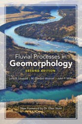 Fluvial Processes in Geomorphology: Seco - Luna B. Leopold, M. Gordon Wolman, John P. Miller (ISBN: 9780486845524)