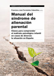 Manual del síndrome de alienación parental - FRANCISCO JOSE FERNANDEZ CABANILLAS (ISBN: 9788449333538)