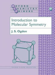 Introduction to Molecular Symmetry - J S Ogden (ISBN: 9780198559108)