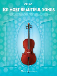 101 Most Beautiful Songs for Cello (ISBN: 9781540048288)