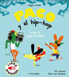 Paco y el hip-hop. Libro musical - MAGALI LE HUCHE (2020)
