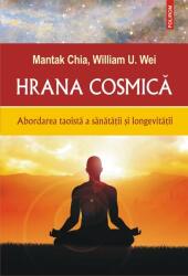 Hrana cosmică. Abordarea taoistă a sănătății și longevității (ISBN: 9789734682164)