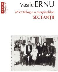 Sectantii. Editia a III-a, de buzunar - Vasile Ernu (ISBN: 9789734683055)