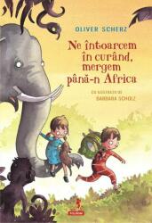 Ne întoarcem în curând, mergem până-n Africa (ISBN: 9789734682546)