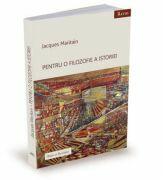 Pentru o filozofie a istoriei - Jacques Maritain (ISBN: 9786069659014)