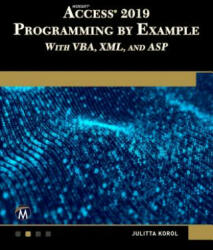 Microsoft Access 2019 Programming by Example with Vba, XML, and ASP - Julitta Korol (ISBN: 9781683924036)
