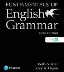 Fundamentals of English Grammar Student Book with Essential Online Resources, 5e - Betty S. Azar, Betty S Azar, Stacy A. Hagen, Stacy A. Hagen (ISBN: 9780134998817)