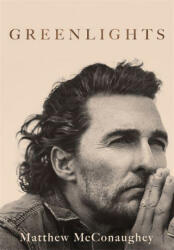 Greenlights - Matthew McConaughey (ISBN: 9781472280848)