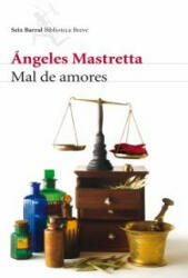 Mal de amores - Ángeles Mastretta (ISBN: 9788432212673)