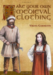 Make Your Own Medieval Clothing - Viking Garments - Kay Elzner, Sonia Focke (ISBN: 9783938922729)
