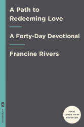 A Path to Redeeming Love: A Forty-Day Devotional (ISBN: 9780525654346)