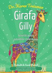 Girafa Gilly. Activitati pentru dobandirea stimei de sine - Dr. Karen Treisman (ISBN: 9786069782835)
