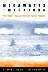 Megawatts and Megatons - Richard Garwin, Georges Charpak (ISBN: 9780226284279)