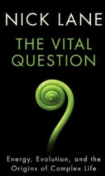 Vital Question - Energy, Evolution, and the Origins of Complex Life - Nick Lane (ISBN: 9780393088816)