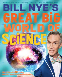 Bill Nye's Great Big World of Science - Gregory Mone (ISBN: 9781419746765)
