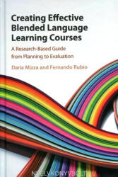 Daria Mizza, Fernando Rubio: Creating Effective Blended Language Learning Courses - A Research-Based Guide from Planning to Evaluation (ISBN: 9781108420785)