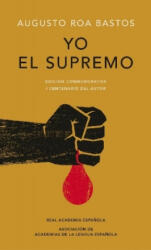 Yo El Supremo. Edicin Conmemorativa/ I the Supreme. Commemorative Edition (ISBN: 9788420479774)