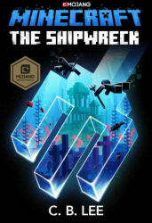 Minecraft: The Shipwreck - C. B. LEE (ISBN: 9780399180781)