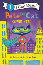 Pete the Cat: Super Pete - Kimberly Dean, James Dean (ISBN: 9780062868503)
