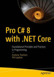 Pro C# 8 with . NET Core 3 - Andrew Troelsen, Philip Japikse (ISBN: 9781484257555)