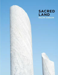 Ralph Gibson: Sacred Land - Rabbi David Ellenson, Ralph Gibson (ISBN: 9781942884699)