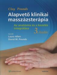Laura Allen, David M. Pounds - Alapvető klinikai masszázsterápia (ISBN: 9789632267548)