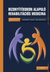 Vekerdy-Nagy Zsuzsanna: Bizonyítékokon alapuló rehabilitációs medicina (ISBN: 9789632266046)