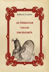 Az ősmagyar vallás emlékeiről (ISBN: 9786156189301)