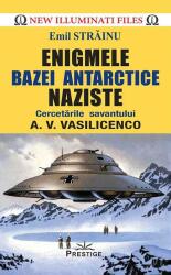 Enigmele bazei Antarctice naziste - Emil Strainu (ISBN: 9786068863641)