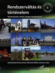 RENDSZERVÁLTÁS ÉS TÖRTÉNELEM. TANULMÁNYOK A KELET-EURÓPAI ÁTALAKULÁSRÓL (2010)
