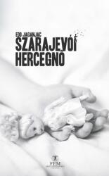 Szarajevói hercegnő (ISBN: 9786156163011)
