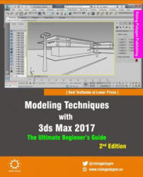 Modeling Techniques with 3ds Max 2017 - The Ultimate Beginner's Guide, 2nd Edition - Rising Polygon (ISBN: 9781533532374)