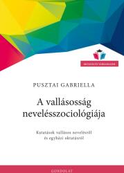 A vallásosság nevelésszociológiája. Kutatások vallásos nevelésről és egyházi oktatásról (2020)