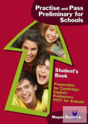 Practise and Pass Preliminary for Schools. Student's Book - Megan Roderick (ISBN: 9781905085910)