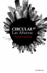 Circular 2007 : las afueras - Vicente Luis Mora (ISBN: 9788496756311)