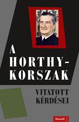 A Horthy-korszak vitatott kérdései (2020)