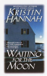 Waiting for the Moon - Kristin Hannah (ISBN: 9780449149096)