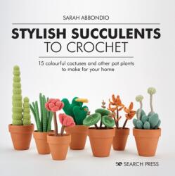 Stylish Succulents to Crochet (ISBN: 9781782219019)