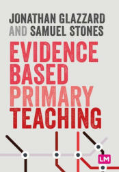 Evidence Based Primary Teaching - Samuel Stones (ISBN: 9781529741926)